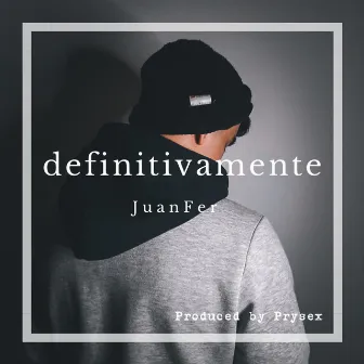 Definitivamente by JuanFer