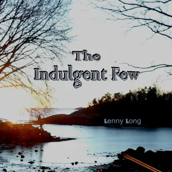 The Indulgent Few by Lenny Long