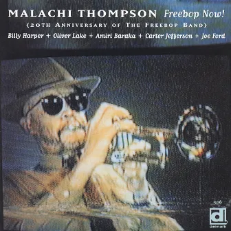 Freebop Now! by Malachi Thompson