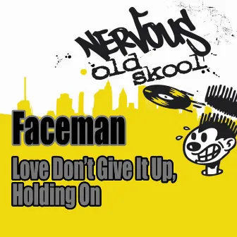 Love (Don't Give It Up) / Holding On by Faceman