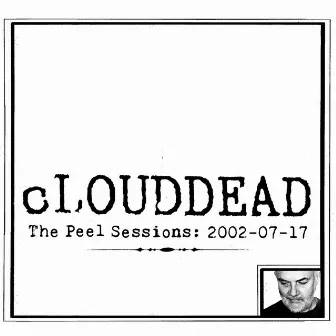 Peel Session (Live at Maida Vale, July 17th, 2002) by cLOUDDEAD