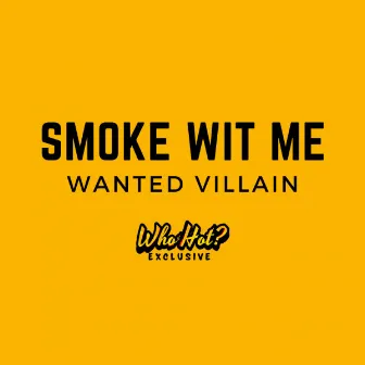 Smoke Wit Me (Who Hot? Exclusive) by Who Hot?