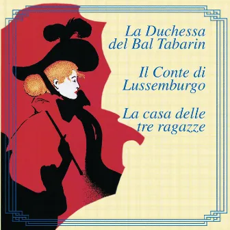 La Duchessa Del Bal Tabarin-Il Conte Di Lussenburgo-La casa delle tre ragazze by Cesare Gallino