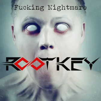 Fucking Nightmare by Rootkey