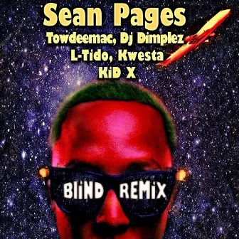 Blind Remix (feat. Dj Dimplez, L-Tido, Towdeemac, Kid X & Kwesta) by SEAN PAGES