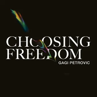 Choosing Freedom by Gagi Petrovic