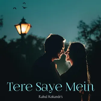 Tere Saye Mein by Rahul Kokande