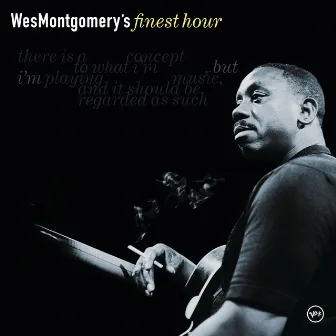 Wes Montgomery's Finest Hour by Wes Montgomery