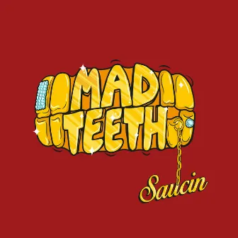 Saucin' by Mad Teeth