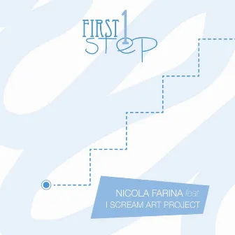 First Step (feat. I Scream Art Project) by Nicola Farina