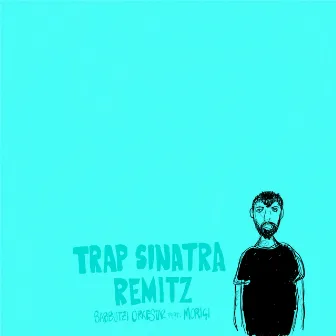 Trap Sinatra Remitz by Babbutzi Orkestar