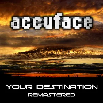 Your Destination (Remastered) by Accuface