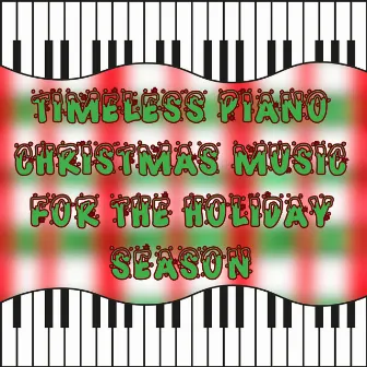 Timeless Piano Christmas Music for the Holiday Season by Christmas Music Piano Guys