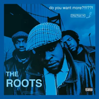 Do You Want More?!!!??! (Deluxe Version) by The Roots