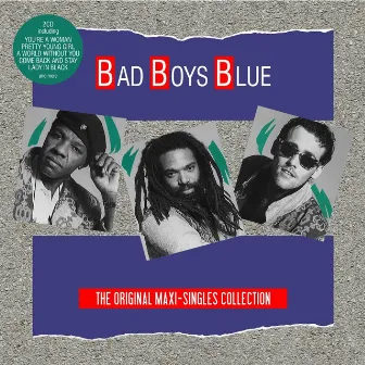 The Original Maxi-Singles Collection by Bad Boys Blue