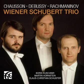 Chausson, Debussy & Rachmaninoff: Piano Trios by Wiener Schubert Trio