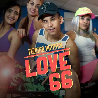 Love 66 by Fezinho Patatyy