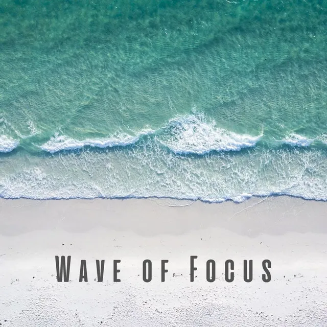 Wave of Focus: Calming Ocean and Chill Sounds for Mental Clarity