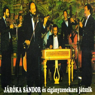 Járóka Sándor És Cigányzenekara by Sándor Járóka And His Gypsy Band