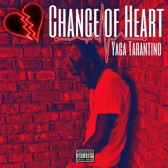 CHANGE OF HEART by Yaga Tarantino