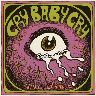 Cry Baby Cry by Vinyl Laranja