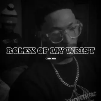 Rolex Op My Wrist by SMLZ