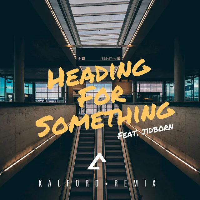 Heading for Something - Kalford Remix