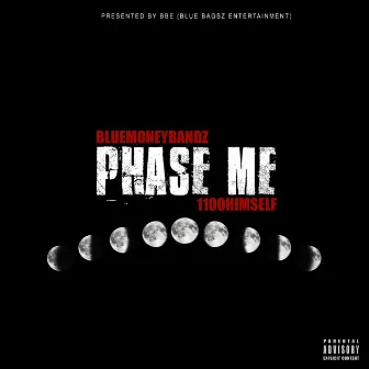 Phase Me by Bluemoneybandz