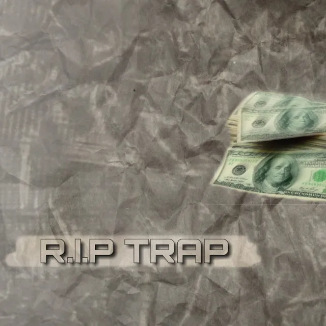 R.I.P TRAP