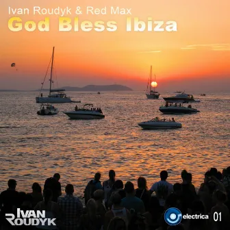 God Bless Ibiza by Ivan Roudyk