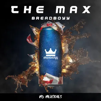 The Max by BreadBoyy