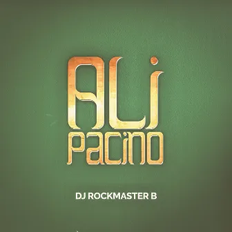 Ali Pacino by Dj Rockmaster B