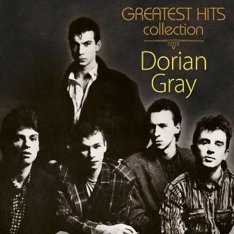 Greatest Hits Collection by Dorian Gray