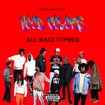 All Male Cypher 2022 (feat. Roze Gold Flamingo, Ha$e, Nathan Wallace, Paytience, Martaz3, Bearfootx, Youni Soul, Coley Xavier, Dot.O, Lord Toozy, A13Mando & FatherPoet) by HOOD COLORS