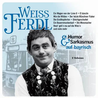 Humor & Sarkasmus auf bayrisch by Weiß Ferdl