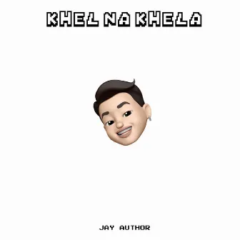 Khel Na Khela by Jay Author