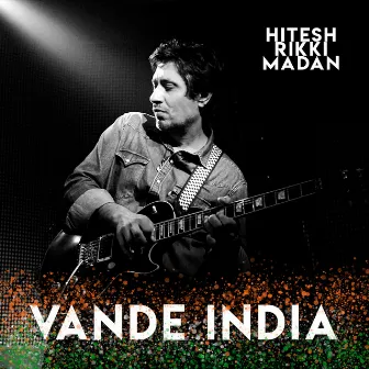 Vande India by Hitesh Rikki Madan