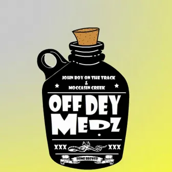 Off Dey Medz - Single by John Boy on the Track