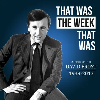 That Was The Week That Was (Opening Theme) - In Tribute to Sir David Frost by David Frost