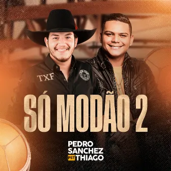 Só Modão 2 (Ao Vivo) by Pedro Sanchez e Thiago