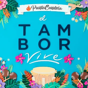 El Tambor Vive by PuntaCandela