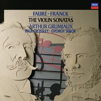 Fauré: Violin Sonata in E minor / Franck: Violin Sonata in A etc. by Paul Crossley