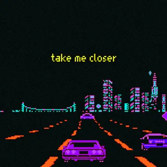 take me closer by D'MUTZ