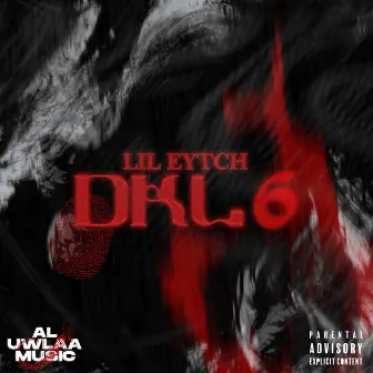 DKL6 by Lil Eytch