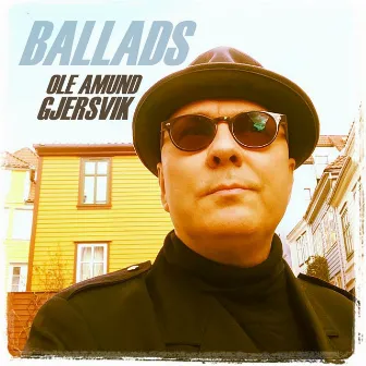 Ballads by Ole Amund Gjersvik