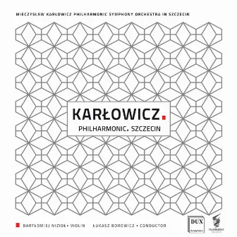 Karłowicz: Orchestral Works by Bartek Niziol