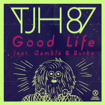 Good Life (feat. Gamble & Burke) by TJH87