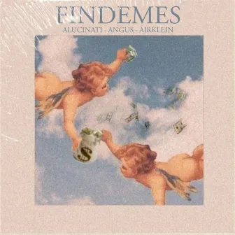 Findemes by Alucinati