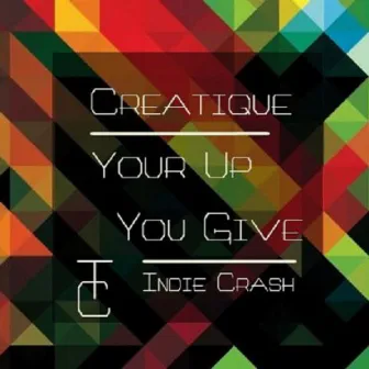 Your Up You Give - Single by Creatique