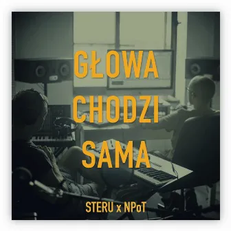 Głowa Chodzi Sama by Steru